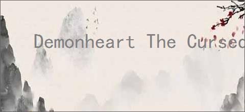 Demonheart The Cursed Trial在哪下载